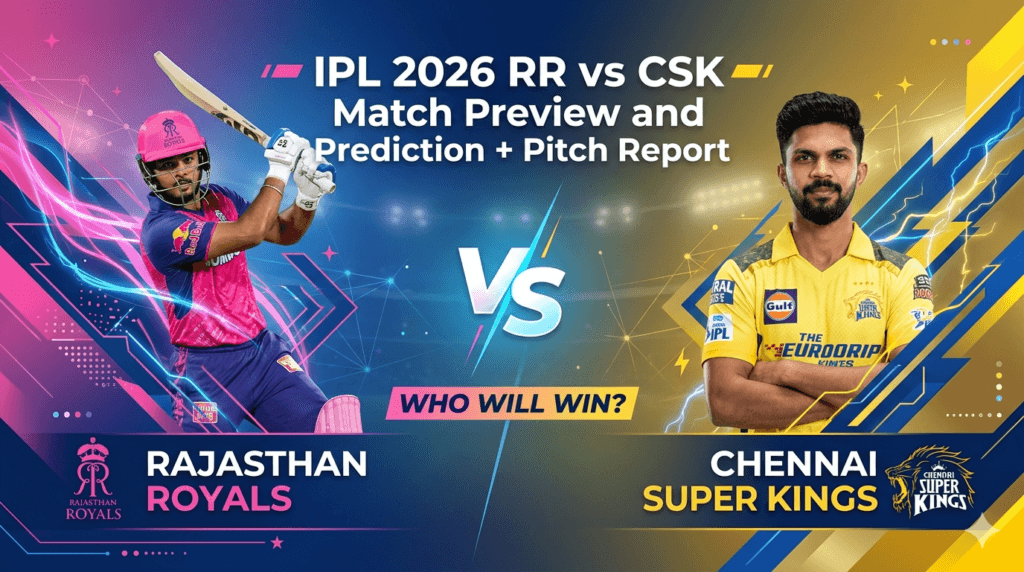 IPL 2026 RR vs CSK Match Preview and Prediction